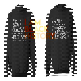 I Am Black History Celebrating Black History Month African Sweatshirt | Mazezy