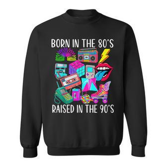 Born In The 80'S Raised In The 90'S & 1990S Vintage Sweatshirt - Thegiftio UK