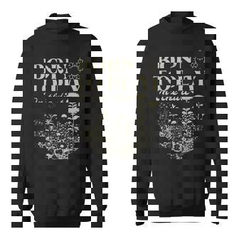Born To Play In The Dirt Sweatshirt - Seseable