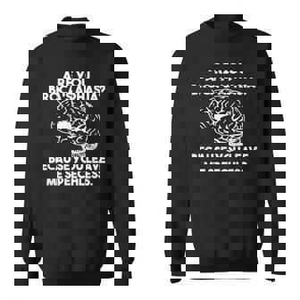 Are You Broca's Aphasia Because You Leave Me Speechless Sweatshirt - Monsterry