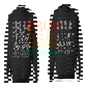 Bruh It's My 100 Days Of School 100Th Day Of School Boys Sweatshirt - Seseable