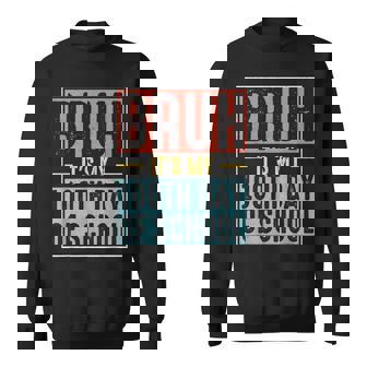 Bruh It's My 100Th Day Of School Boys 100 Days Of School Sweatshirt | Mazezy