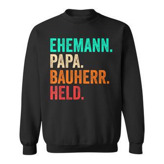 Builder Dad Husband Father's Day House Building Builder Sweatshirt - Geschenkecke