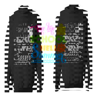 Bye Bye School Hello Summer t Shirt Sweatshirt - Monsterry