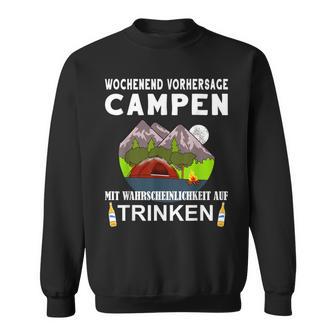 Camping Camping Weekend Forecast Drinking Alcohol Saufen Sweatshirt - Geschenkecke