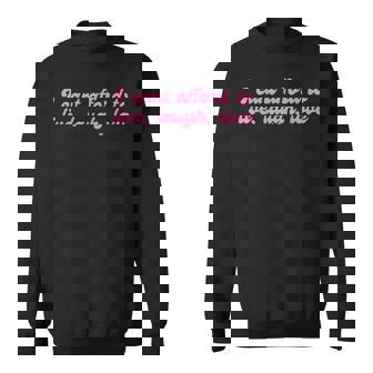 I Cant Afford To Live Laugh Love Sweatshirt - Monsterry