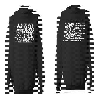 I Can't Have Soft Friends Because I Talk A Lil On Back Sweatshirt - Thegiftio UK