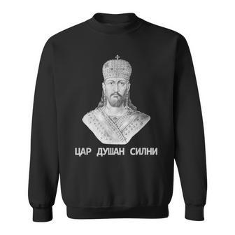 Car Dusan Silni King Of Serbia Srbija Tsar Emperor King Sweatshirt - Geschenkecke