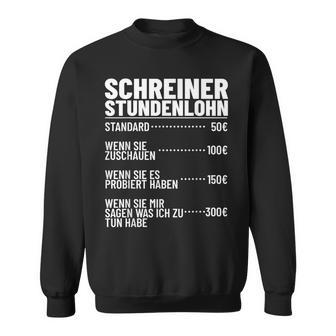 Carpentermeister Wood Mechanic Carpenters Hourly Wage Sweatshirt - Geschenkecke