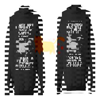 Cat Lover I Work Hard So My Cat Can Have a Better Life Sweatshirt - Monsterry