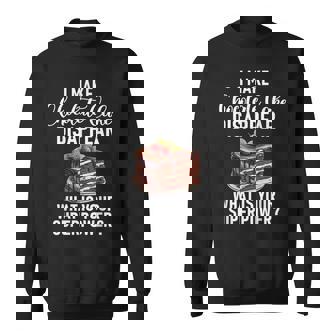 I Make Chocolate Cake Disappear Funny Chocolate Cake Sweatshirt - Monsterry