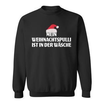 My Christmas Sweater Is In The Laundry I Anti Ugly Christmas Sweatshirt - Geschenkecke