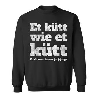 Cologne Et Kütt Wie Et Kütt Kölsch Fan Carnival In Cologne Cologne Sweatshirt - Geschenkecke