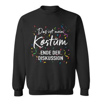 My Costume End Discussion Fancy Dress Carnival Sweatshirt - Geschenkecke