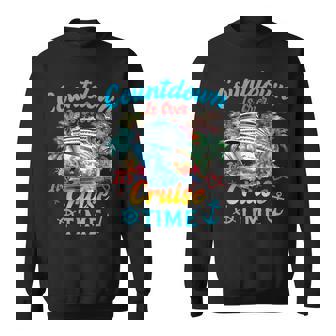 Countdown Is Over It's Cruise Time Cruise Ship Family Sweatshirt - Seseable