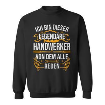 Craftsman Ich Bin Dieser Legendäre Handwerker Man Sweatshirt - Geschenkecke