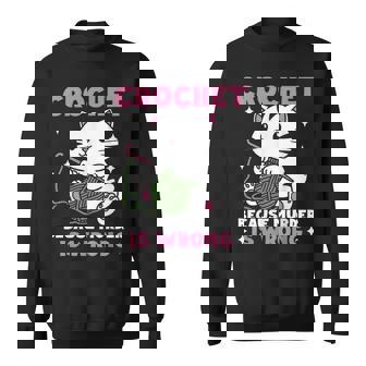 Crochet Because Murder Is Wrong Cat Knits Sweatshirt - Monsterry