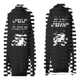 Crotch Rocket Motorcycle Fan See You In My Rear View Sweatshirt - Monsterry