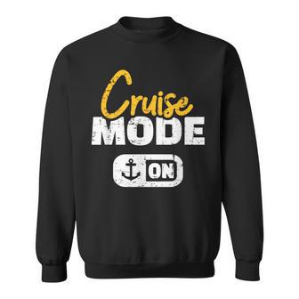 Cruise Cruise Mode On Sweatshirt - Geschenkecke