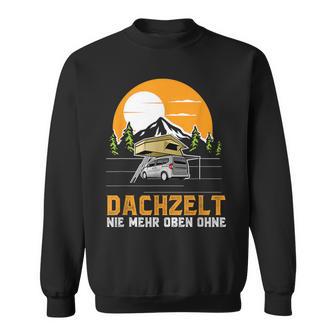 Dachzelt Never More Top Without – Roof Tent Camping Sweatshirt - Geschenkecke