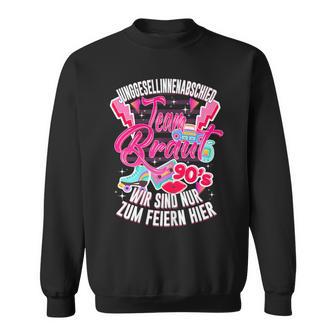 Damen 90Er Retrointage Junggesellin Team Braut Party Lustig Sweatshirt - Geschenkecke