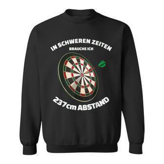 Darts Dart Brauche 237 Cm Distance Dart Sayings Costume Sweatshirt - Geschenkecke