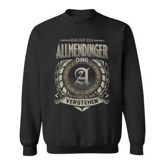 Das Ist Ein Allmendinger Ding Allmendinger Name Sweatshirt - Geschenkecke