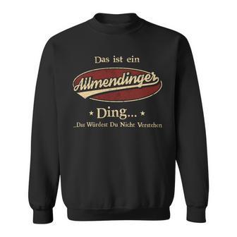 Das Ist Ein Allmendinger Ding Das Würdest Du Nicht Verstehen Allmendinger Name Sweatshirt - Geschenkecke