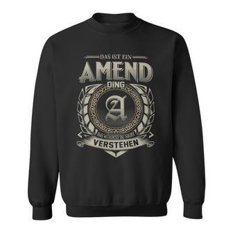 Das Ist Ein Amend Ding Amend Name Sweatshirt - Geschenkecke