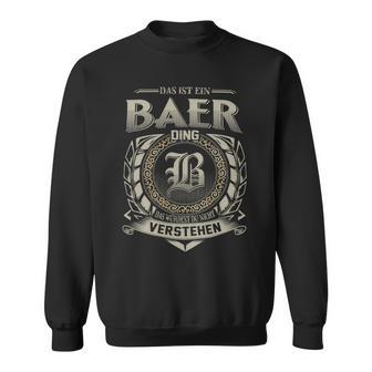 Das Ist Ein Baer Ding Baer Name Sweatshirt - Geschenkecke