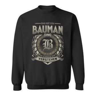 Das Ist Ein Bauman Ding Bauman Name Sweatshirt - Geschenkecke