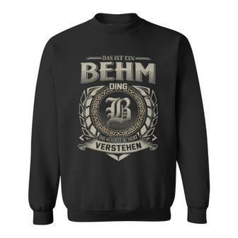 Das Ist Ein Behm Ding Behm Name Sweatshirt - Geschenkecke