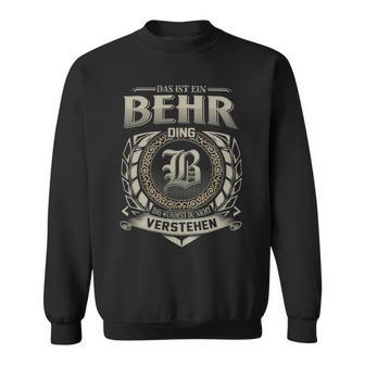 Das Ist Ein Behr Ding Behr Name Sweatshirt - Geschenkecke