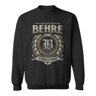 Das Ist Ein Behre Ding Behre Name Sweatshirt - Geschenkecke