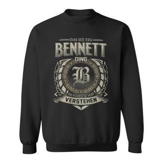 Das Ist Ein Bennett Ding Bennett Name Sweatshirt - Geschenkecke