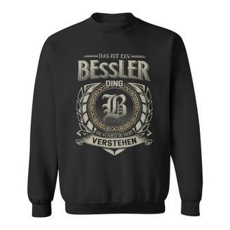 Das Ist Ein Bessler Ding Bessler Name Sweatshirt - Geschenkecke