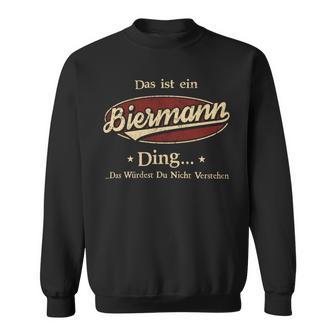 Das Ist Ein Biermann Ding Das Würdest Du Nicht Verstehen Biermann Name Sweatshirt - Geschenkecke