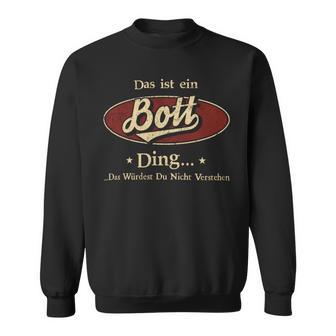 Das Ist Ein Bott Ding Das Würdest Du Nicht Verstehen Bott Name Sweatshirt - Geschenkecke