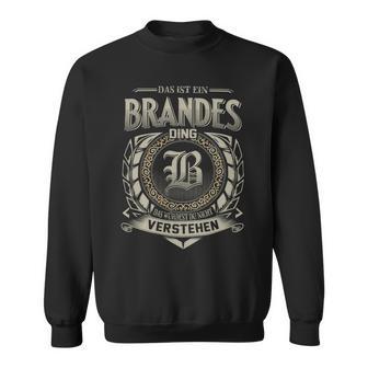 Das Ist Ein Brandes Ding Brandes Name Sweatshirt - Geschenkecke