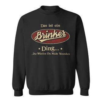 Das Ist Ein Brinker Ding Das Würdest Du Nicht Verstehen Brinker Name Sweatshirt - Geschenkecke