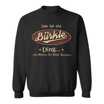 Das Ist Ein Buerkle Ding Das Würdest Du Nicht Verstehen Buerkle Name Sweatshirt - Geschenkecke