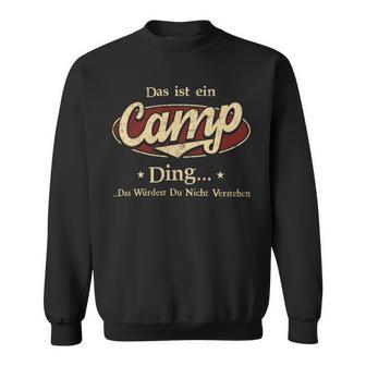 Das Ist Ein Camp Ding Das Würdest Du Nicht Verstehen Camp Name Sweatshirt - Geschenkecke