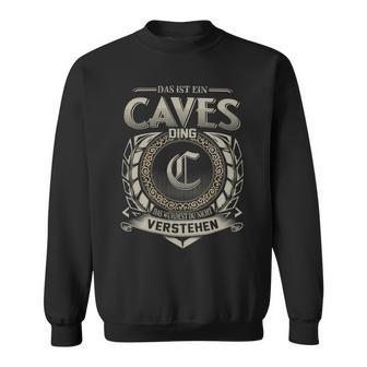 Das Ist Ein Caves Ding Caves Name Sweatshirt - Geschenkecke