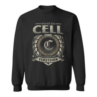 Das Ist Ein Cell Ding Cell Name Sweatshirt - Geschenkecke