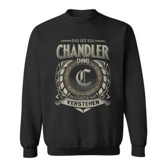 Das Ist Ein Chandler Ding Chandler Name Sweatshirt - Geschenkecke