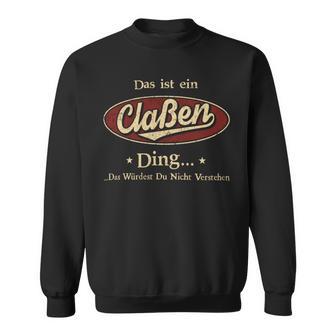 Das Ist Ein Classen Ding Das Würdest Du Nicht Verstehen Classen Name Sweatshirt - Geschenkecke