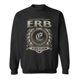 Das Ist Ein Erb Ding Erb Name Sweatshirt - Geschenkecke