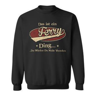 Das Ist Ein Ferry Ding Das Würdest Du Nicht Verstehen Ferry Name Sweatshirt - Geschenkecke