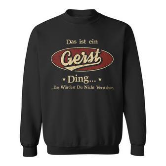 Das Ist Ein Gerst Ding Das Würdest Du Nicht Verstehen Gerst Name Sweatshirt - Geschenkecke