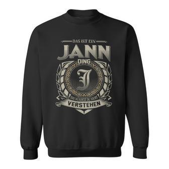 Das Ist Ein Jann Ding Jann Name Sweatshirt - Geschenkecke